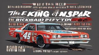 The King of NASCAR: The Untold Story - What Made Richard Petty a Racing Legend?