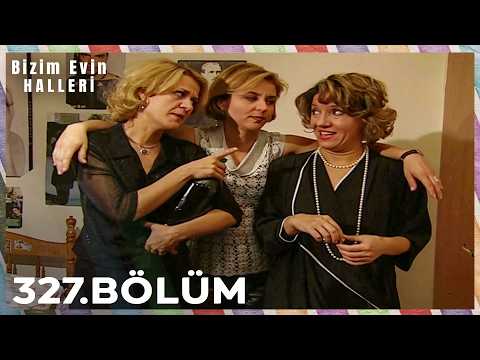 Bizim Evin Halleri 327. Bölüm