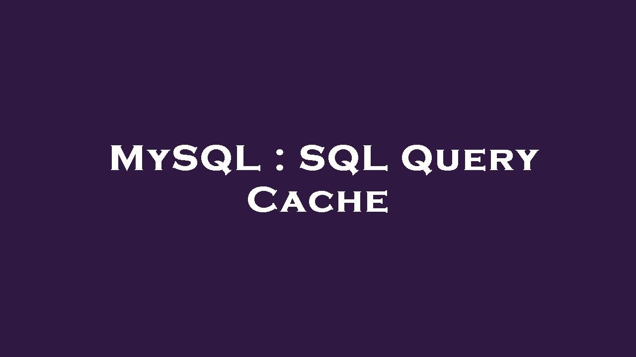 MySQL : SQL Query Cache - YouTube