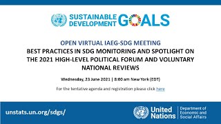 June 2021 Open Virtual Meeting of the IAEG-SDGs: Best practices in SDG monitoring and spotlight on t