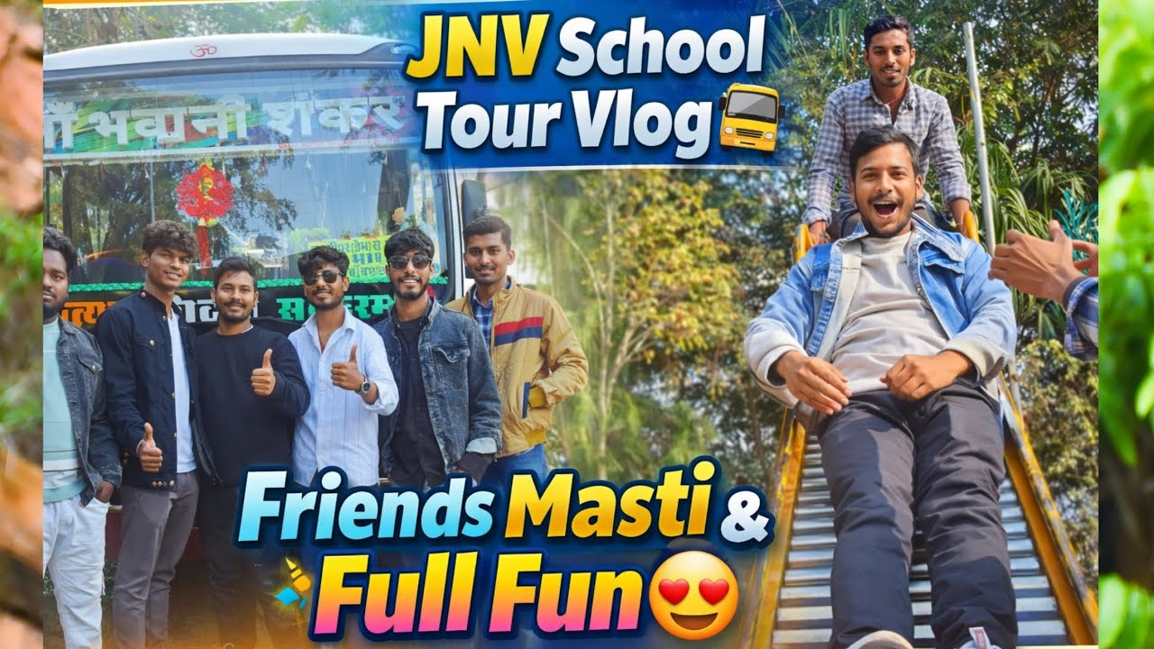 JNV School Tour Vlog 🚌 | Friends Masti, Memories & Full Fun 😍 | Jawahar Navodaya Vidyalaya !! 