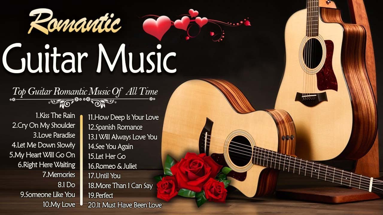 Romantic Guitar Love Songs in 4 Hours / The most beautiful melody in ...