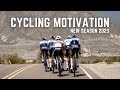 CYCLING MOTIVATION | NEW SEASON 2023