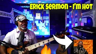 Erick Sermon - I'm Hot (Video) - Producer REACTS With Freestyle Bass
