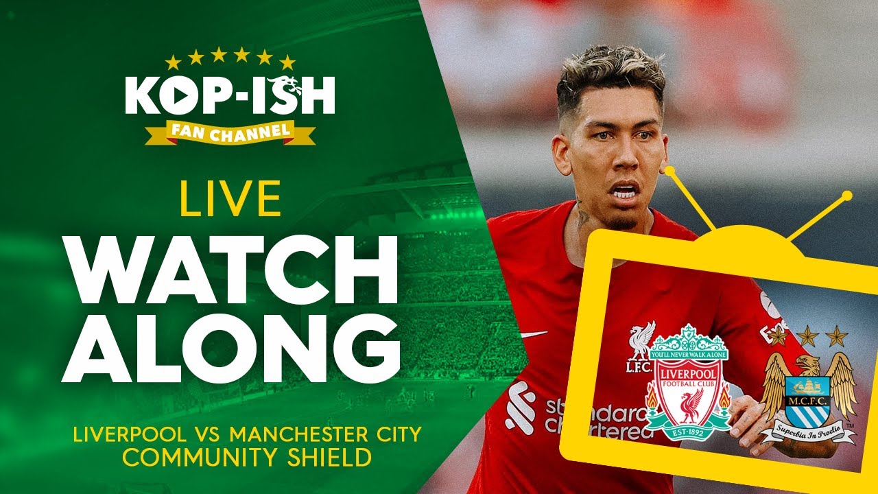 Liverpool vs Man City (3-1) FA Community Shield LIVE WATCH ALONG
