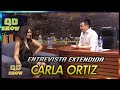 Carla Ortiz Entrevista Extendida QD Show