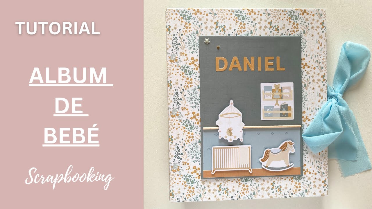 ✅ TUTORIAL ALBUM de BEBÉ  ⎸ Paso a Paso ⎸ Colección Baby M de Lora Bailora