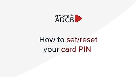 How to set/reset your card PIN on the ADCB Mobile Banking App