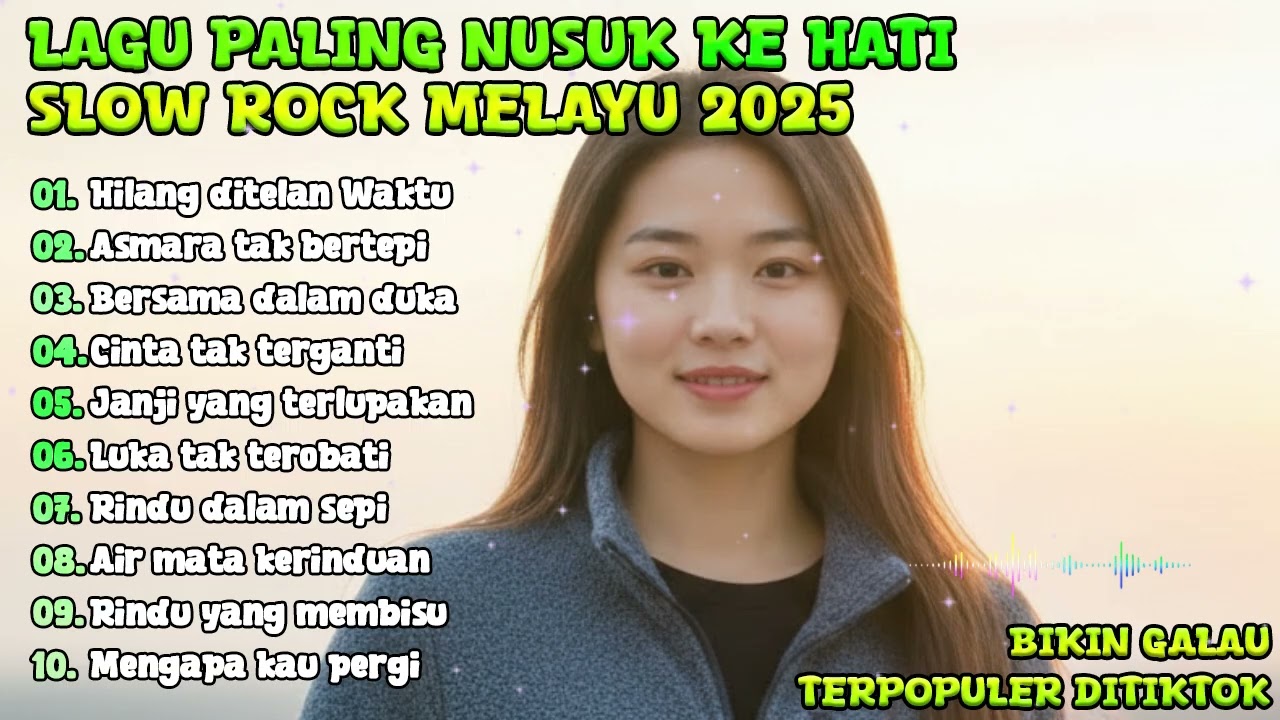 LAGU SLOW ROCK 😭 | LAGU SEDIH PATAH HATI 💔 BALLAD MELAYU TERBARU 2025 – asmara kerinduan