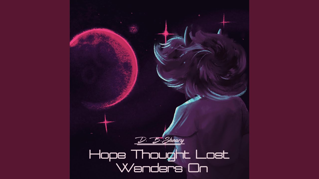 Hope Thought Lost Wanders On