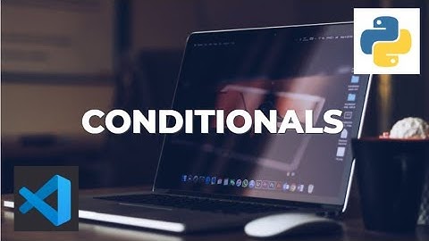 CONDITIONALS - (if, else, elif ternary operator)