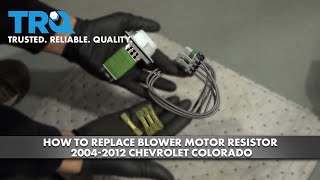 How to Replace Blower Motor Resistor 20042012 Chevrolet Colorado