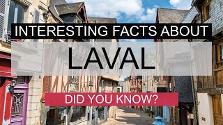 Interesting Facts About Laval  Did You Know?