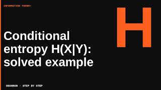 How to calculate conditional entropy — solved example | Information Theory & Coding