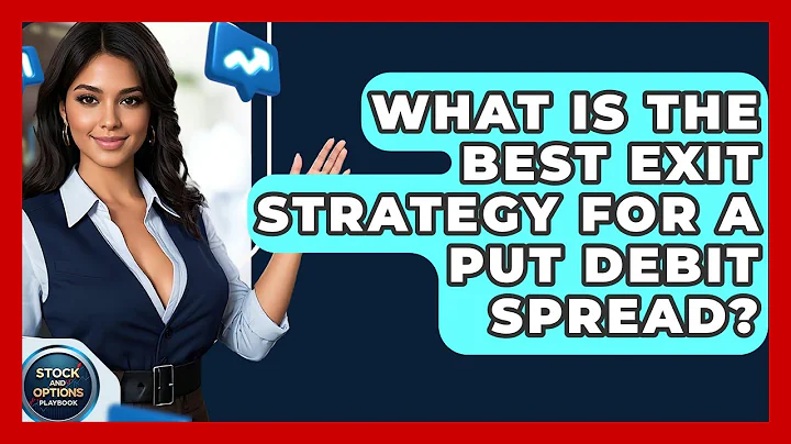 What Is The Best Exit Strategy For A Put Debit Spread? - Stock and Options Playbook