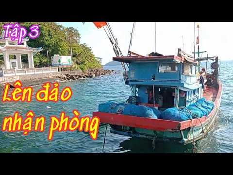 Tập 3  - Lên đảo Nam Du nhận phòng - Thầy Cường Bến Tre TV