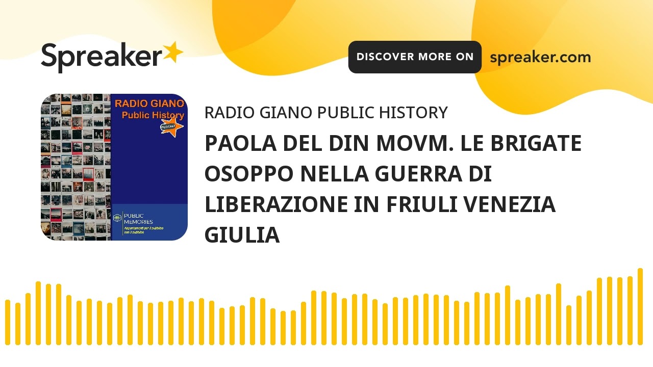 PAOLA DEL DIN MOVM. LE BRIGATE OSOPPO NELLA GUERRA DI LIBERAZIONE IN FRIULI VENEZIA GIULIA