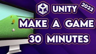 Learn Unity By Making A Game in 30 Minutes - Complete Tutorial 2022
