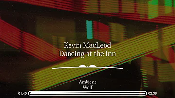 Kevin MacLeod - Dancing at the Inn | Music