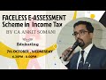 Webinar on faceless eassessment scheme by ca ankit somani