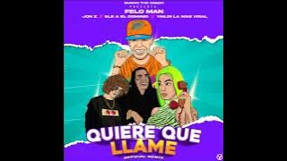 Quiere Que Llame (Full Remix) - Felo Man, Jon Z, Ele A El Dominio, Yailin La Más Viral