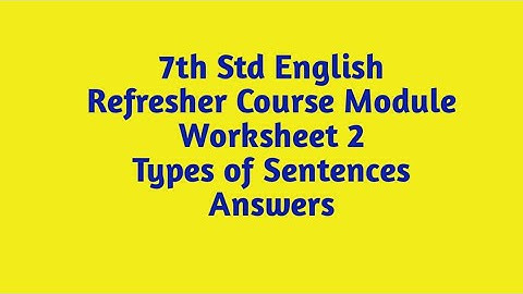 Refresher Course Module Types of Sentences worksheet 2 Answers 7th std English