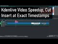 Kdenlive: Insert, Cut Video at Exact Timestamps, Speedup Segment & Text Overlay