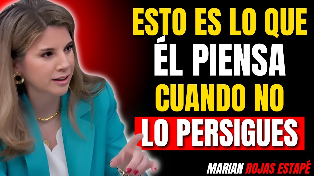 ESTO Piensa un Hombre Cuando Dejas de Perseguirlo (Psicología Profunda) | Marian Rojas Estapé