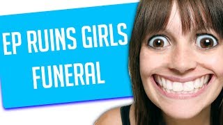 r/Entitledparents - EP RUINS GIRLS FUNERAL! (Reddit Entitled Parents)