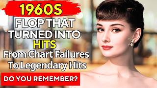 30 FLOP SONGS from The 1960s That Turned Into HITS