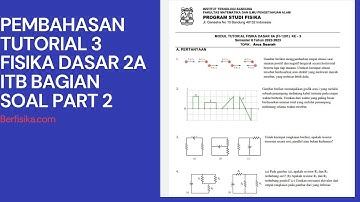 PEMBAHASAN TUTORIAL 3 FISIKA DASAR 2A ITB BAGIAN SOAL PART 2 TAHUN 2022-2023