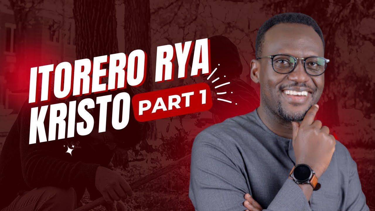 ITORERO RYA KRISTO | Part 1 | Pastor Senga Emmanuel