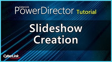 Slideshow Creation | PowerDirector Video Editor Tutorial