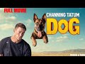 DOG Full Movie MGM Studios A Heartfelt Tale Of Loyalty Adventure Reviews Facts 