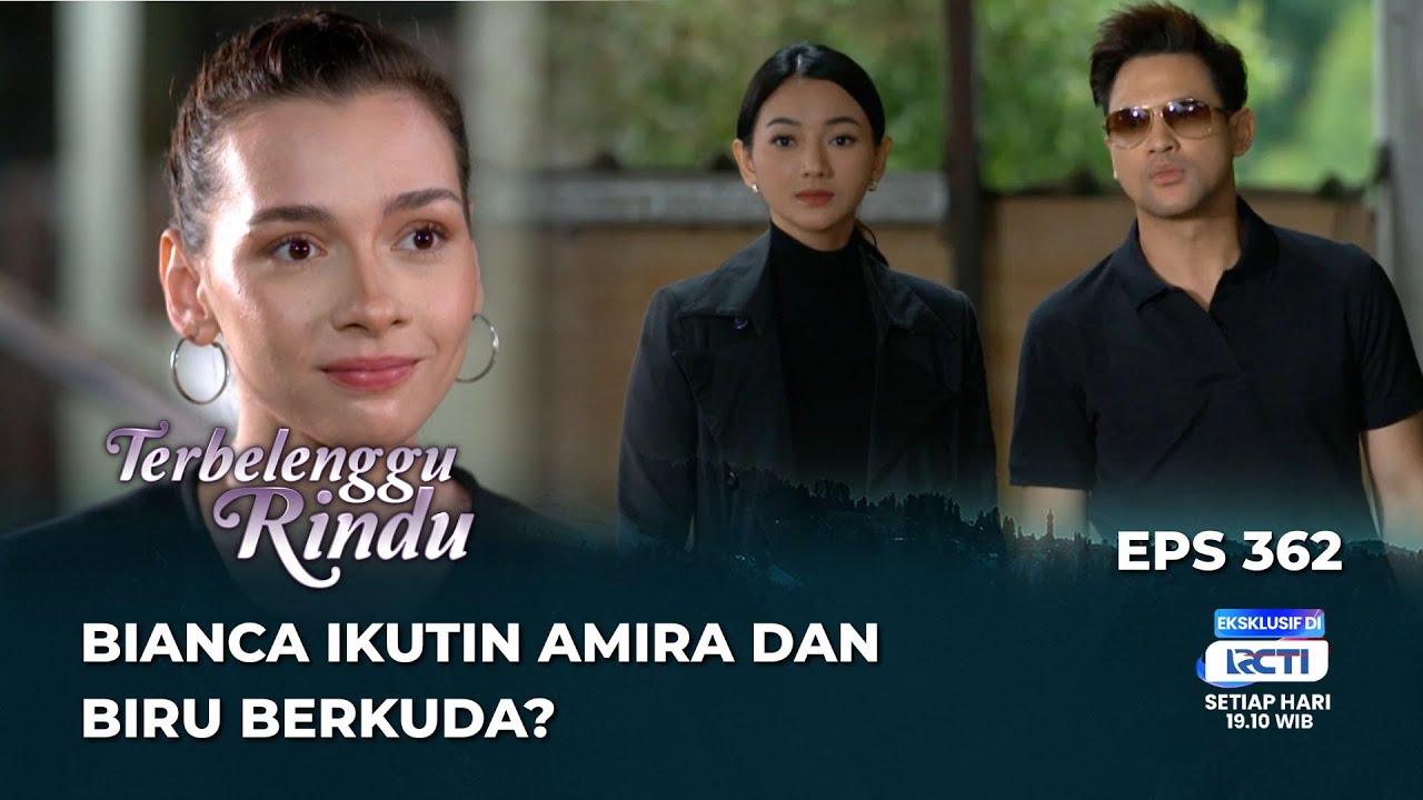 BIRU MULAI MENGINGAT PERASAANYA LAGI KE BIANCA⁉️ - TERBELENGGU RINDU EPS 362
