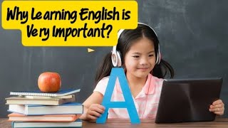 Why Learning English Is Very Important? | The Reason For Learning English