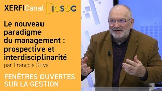 Le nouveau paradigme du management : prospective et interdisciplinarité [François Silva]