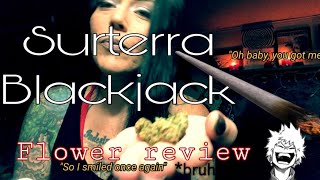 BLACKJACK Flower By SURTERRA REVIEW  #MedicalMarijuana #Surterra #Flower