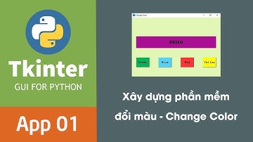 Lập trình phần mềm với Python Tkinter - App 01 Change Color