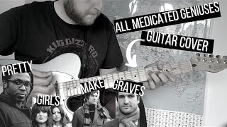 All Medicated Geniuses - Pretty Girls Make Graves (GUITAR COVER)