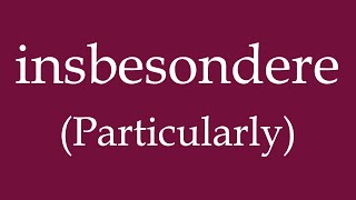 How To Say Particularly Insbesondere In German