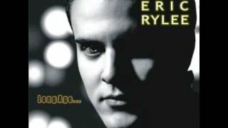 ERIC RYLEE - &quot;Long Ago...&quot;