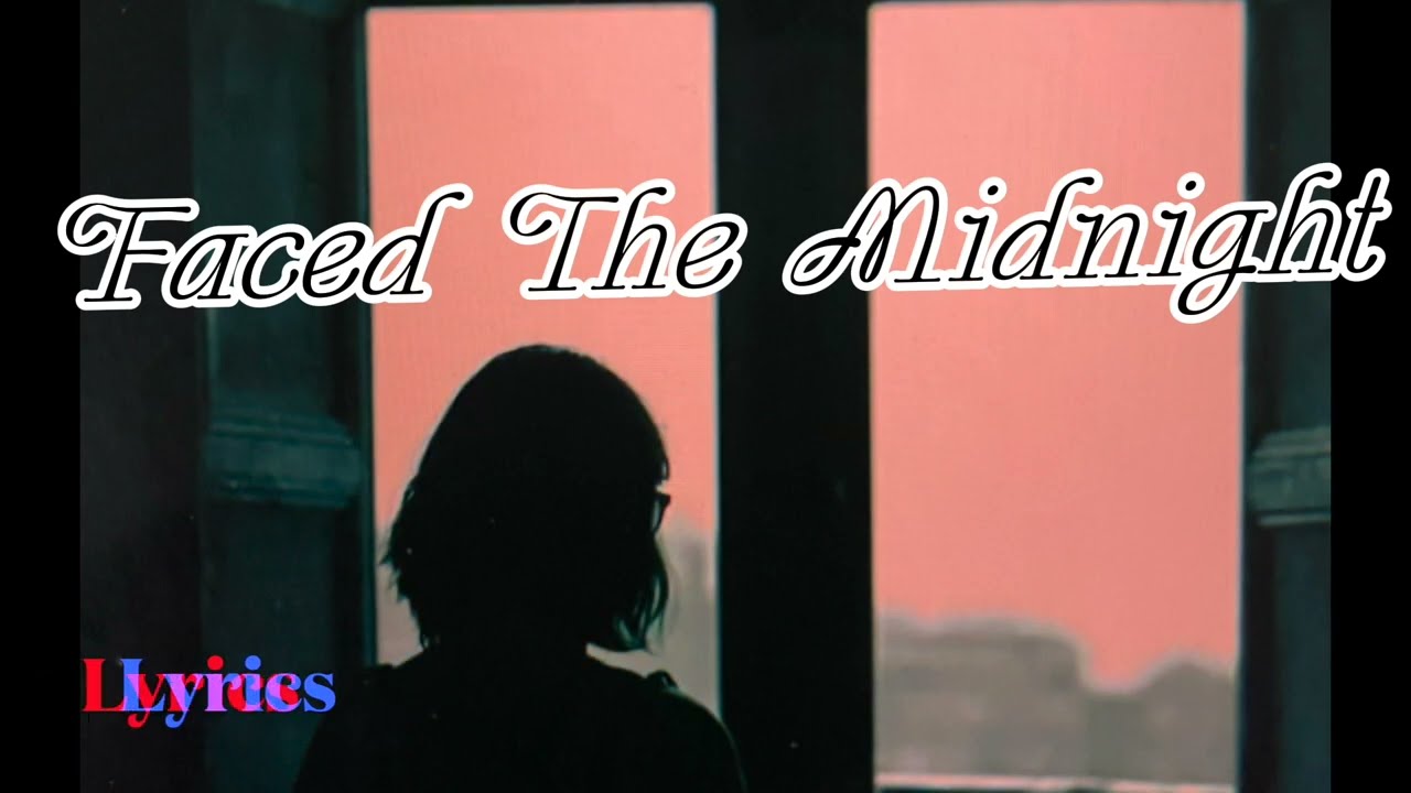 Faced The Midnight   lyrics