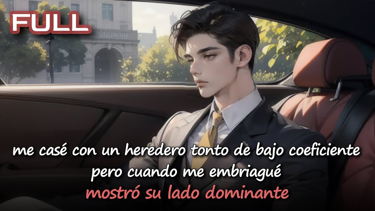 📕me casé con un heredero tonto de bajo coeficiente—pero cuando me embriagué,mostró su lado dominante