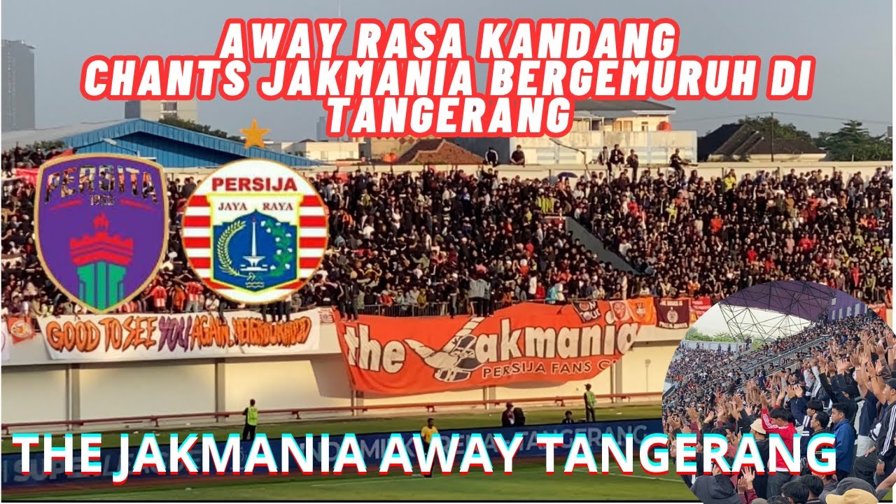 AWAY RASA KANDANG‼️CHANTS THE JAKMANIA MENGGEMA DI INDOMILK ARENA TANGERANG | PERSITA VS PERSIJA 