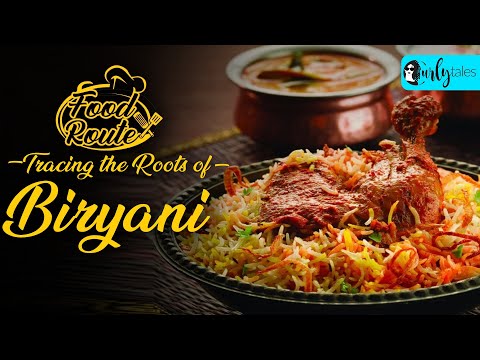 Tracing The History & Origin Of Biryani | Food Route Ep 2 | Curly Tales