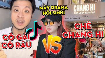 Mây comeback, bóc trần Drama Chang Hi vs Cô Gái Có Râu !