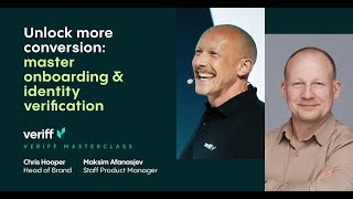 Veriff Masterclass: Unlock more conversion: master onboarding & identity verification Wealth