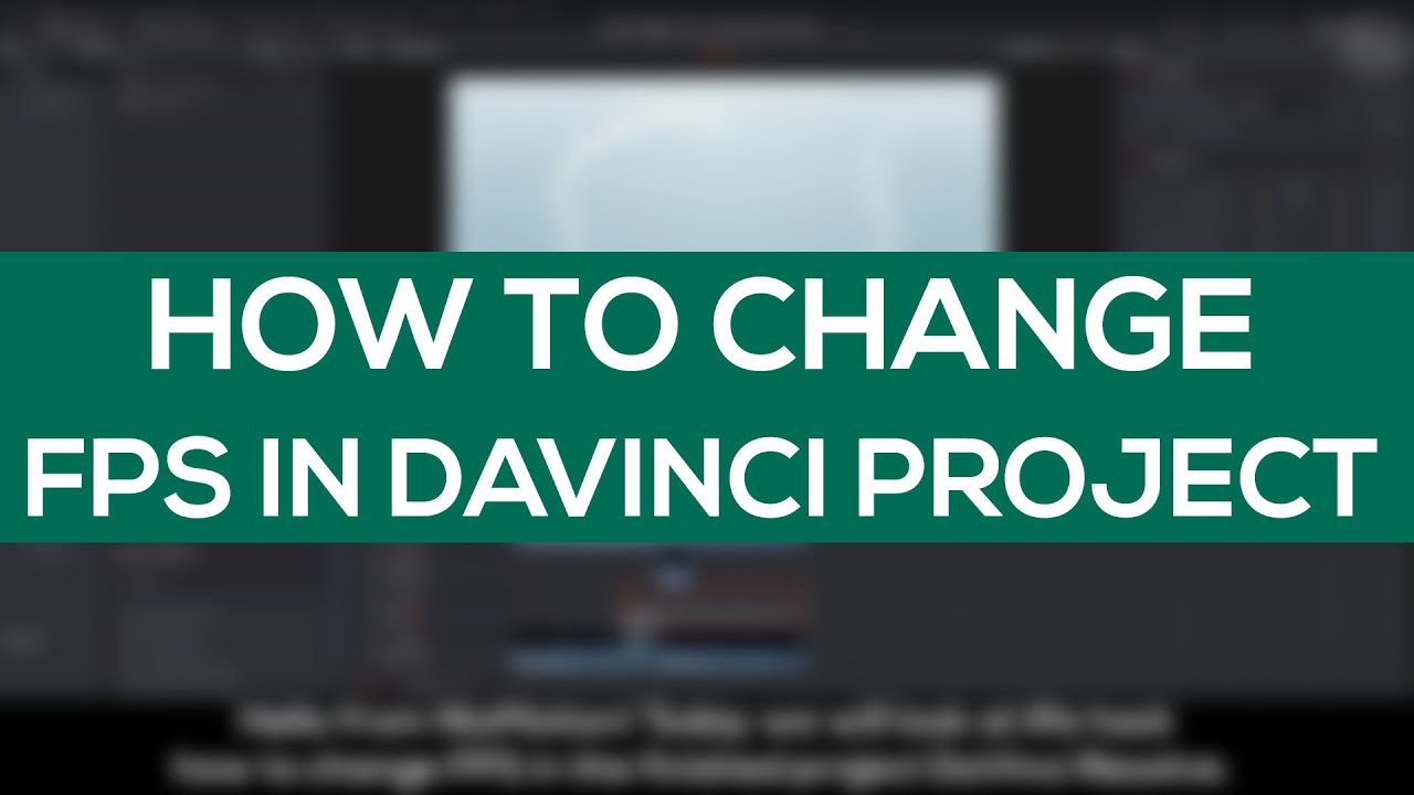 How to Change FPS of Project in DaVinci Resolve. YouTube