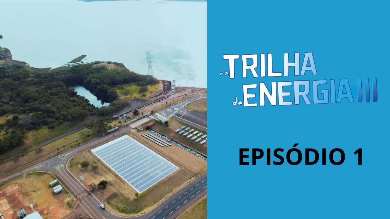 NA TRILHA DA ENERGIA III - Episódio 01